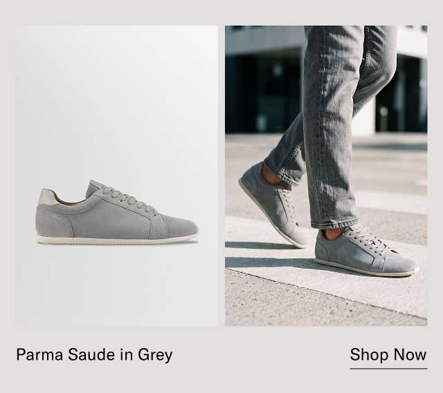 Catania in Grey [Shop Now]Parma Suede in Grey [Shop Now]