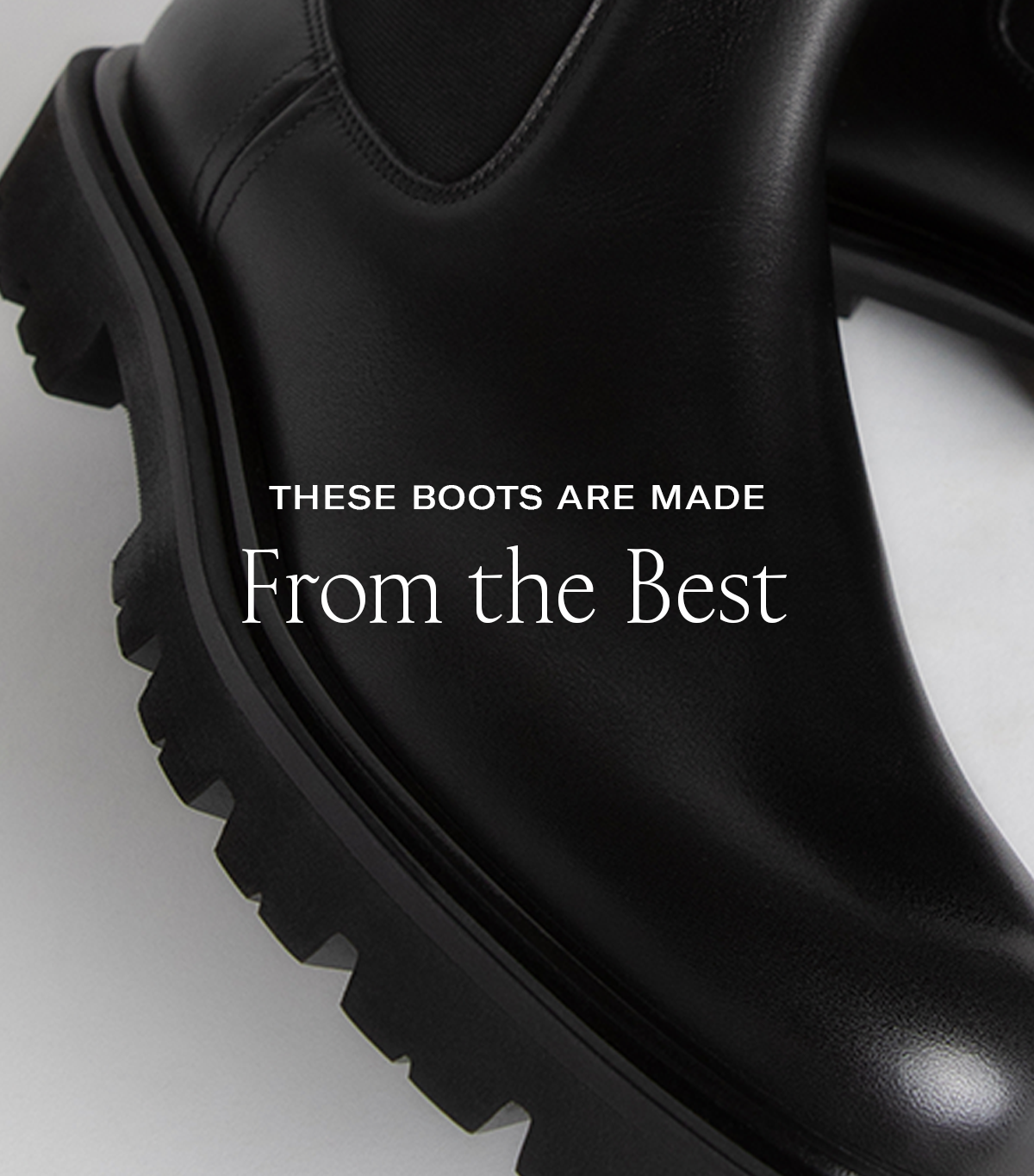 These Boots Are Made From the Best