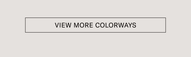 VIEW MORE COLORWAYS