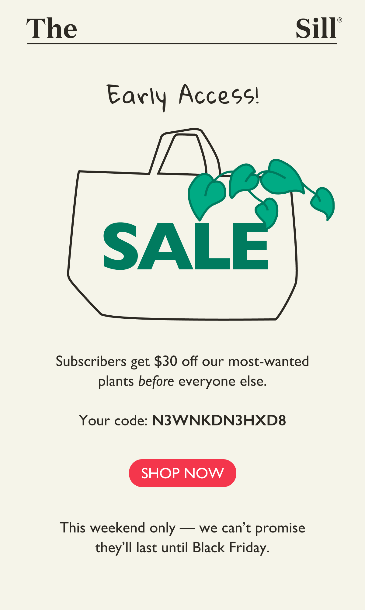 Subscribers get $30 off our most-wanted plants before everyone else. Use code N3WNKDN3HXD8.