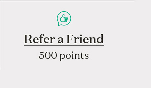 Refer A Friend - 500 points