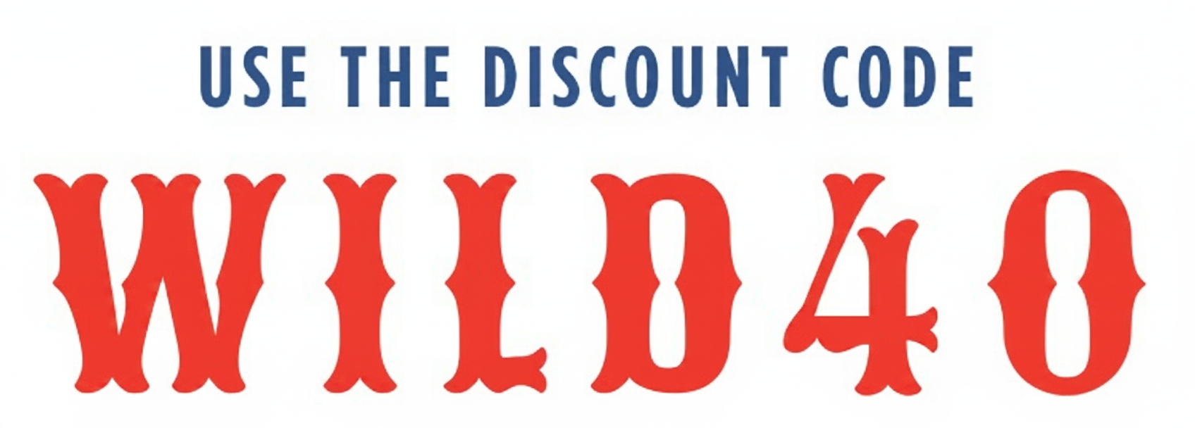 Use the Discount Code: WILD40